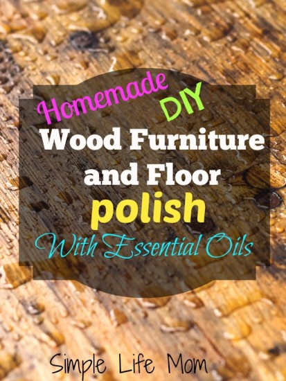 Homemade Wood Furniture and Floor Polish with Essential Oils by Simple Life Mom