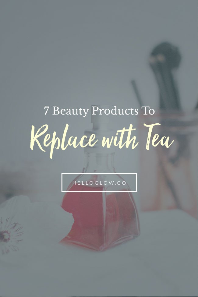 7 Homemade Tea Beauty Recipes